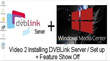 Installing DVBLink Server / Setup + Feature Show off (Video2)