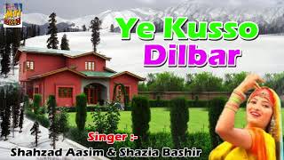 Ye Kusso Dilbar | कश्मीरी सांग 2018 | Shahzad Aasim & Shazia Bashir | Suroor | Kashmiri MTI Films