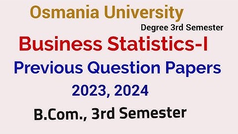 Business Statistics-I |Previous Question Papers 2023, 2024 |B.Com., 3rd semester Osmania University