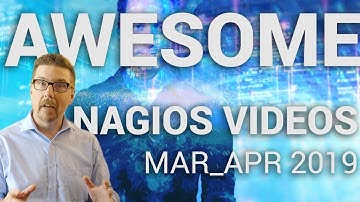 Epic new Nagios videos & tutorials! MAR_APR community highlights