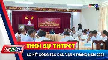 Sơ kết công tác dân vận 9 tháng năm 2022 | Cần Thơ TV