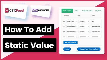 How To Add Static Value To An Attribute | CTX Feed | WooCommerce Product Feed Generator - WebAppick