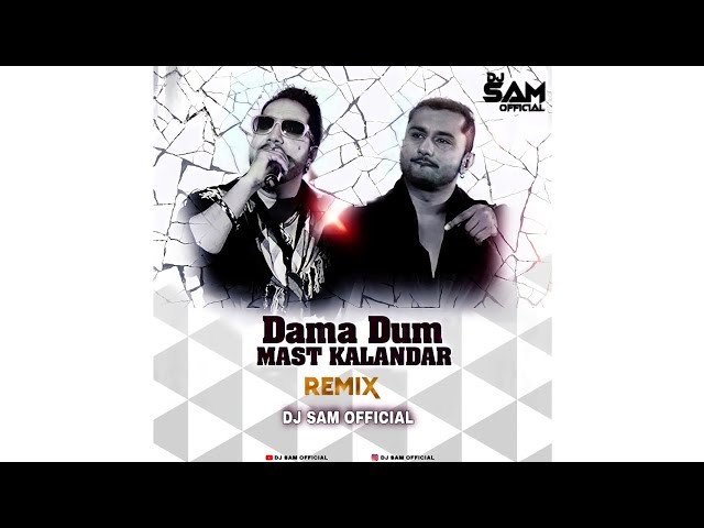 Mast Kalander Remix || Dj Sam Official || Mika Singh | Yo Yo Honey Singh | Duma Dum Mast Kalandar class=
