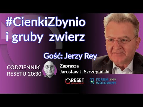 #CienkiZbynio i gruby zwierz - Jerzy Rey #CodziennikResetu Jarosław J. Szczepański