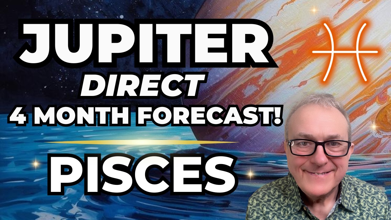 Jupiter Direct | Pisces Forecast | 4 Month Forecast!