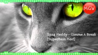 Download Lagu Spag Heddy - Gimme A Break (SuperBass Mod) MP3