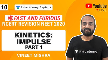 Fast And Furious | NCERT Revision NEET 2020 | L 10 Kinetics: Impulse Part 1 | Physics