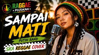 Sampai Mati - Putih Band | SKA Reggae Cover Wanita yang Lagi Viral 🌴