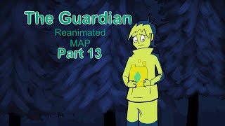 The Guardian Reanimated MAP Part 13