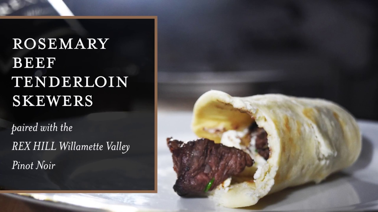 Rosemary Beef Tenderloin Skewers & the REX HILL Willamette Valley Pinot