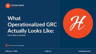 What Operationalized GRC Actually Looks Like: From Silos to Systems
