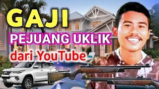 GAJI PEJUANG UKLIK TERBARU DARI YOUTUBE