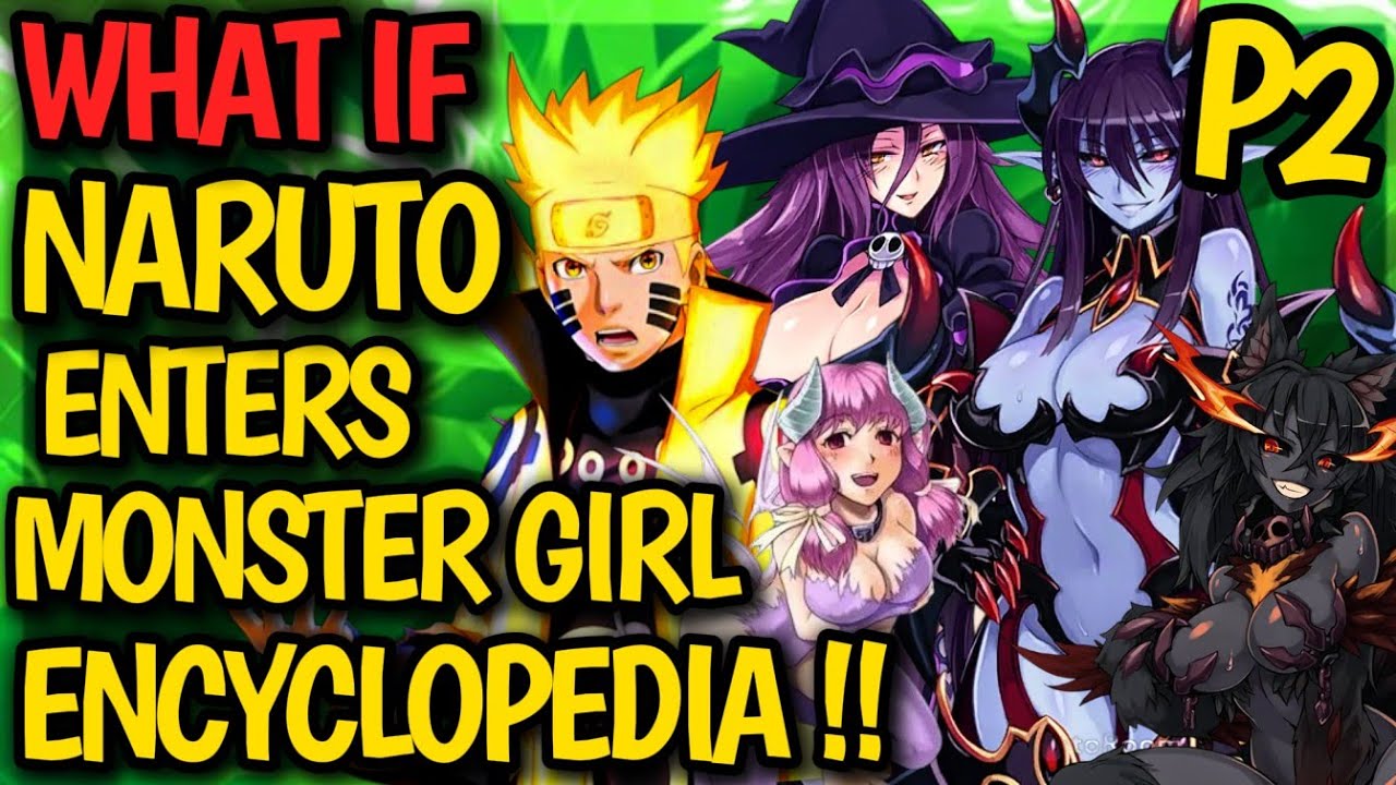 What if NARUTO enters Monster Girl Encyclopedia !? HAREM Naruto x Monster Girls !? Find Love ?#anime