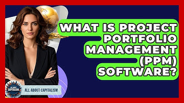 What Is Project Portfolio Management (PPM) Software? - All About Capitalism