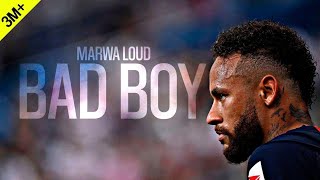 Neymar Jr. 2024 ★ Bad Boy - Marwa Loud • Skills & Goals | HD |