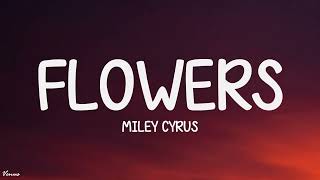 Miley Cyrus - Flowers (Lyrics)