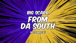 Big Scarr - From Da South [Instrumental]