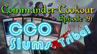 Commander Cookout Podcast, Ep 191 - The Slums of CCONation, Tribal | MtG | EDH | CMDR