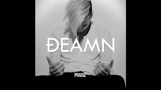 DEAMN - Praise