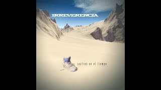 Irreverencia - Rastros en el tiempo