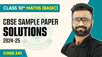 CBSE Sample Paper Solution 2024-25 | Class 10 Maths - Basic (Code 241) | CBSE Board Exam 2024-25