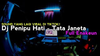 Sound Yang Lagi Viral Di Tiktok!!! Dj Penipu Hati - Tata Janeta (Bootleg)