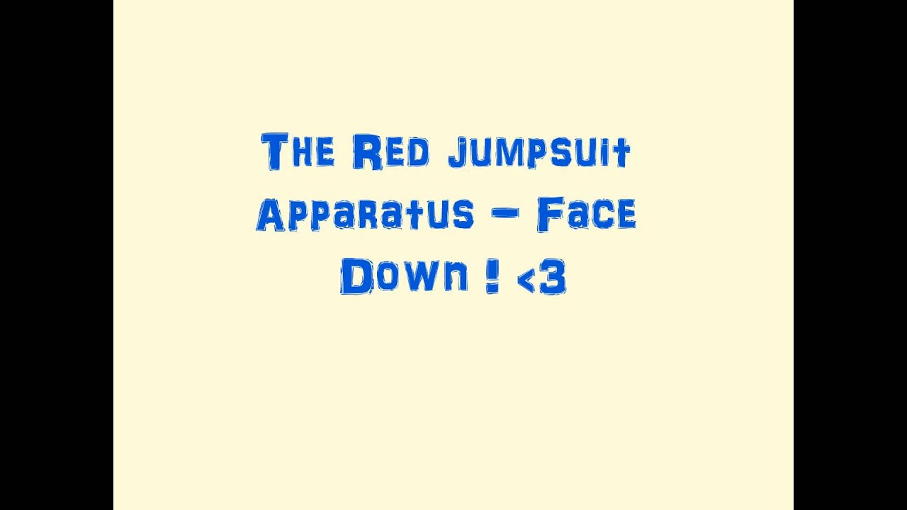 » The Red Jumpsuit Apparatus Face down! ♥ [ Lyrics ] YouTube