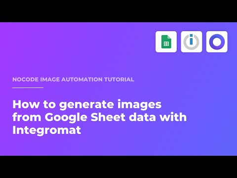 How to generate images from Google Sheet data with Integromat