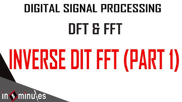 Module1_Vid_66_Discrete Fourier Transform and Fast Fourier Transform_Inverse DIT FFT (Part 1)