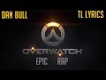 Dan Bull - Overwatch Epic Rap (Lyrics Video)