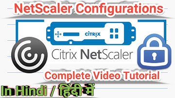 Citrix Netscaler Installation & Configurations | Explained | Step by Step | In Hindi