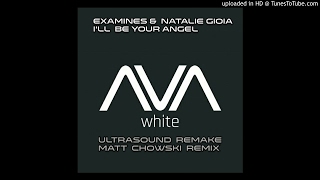 Eximinds & Natalie Gioia - I'll Be Your Angel Ultrasound Remake Matt Chowski Remix