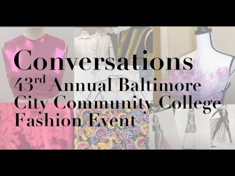 Conversations: A Designer Showcase - The 43rd Annual Baltimore City Community College Fashion Event