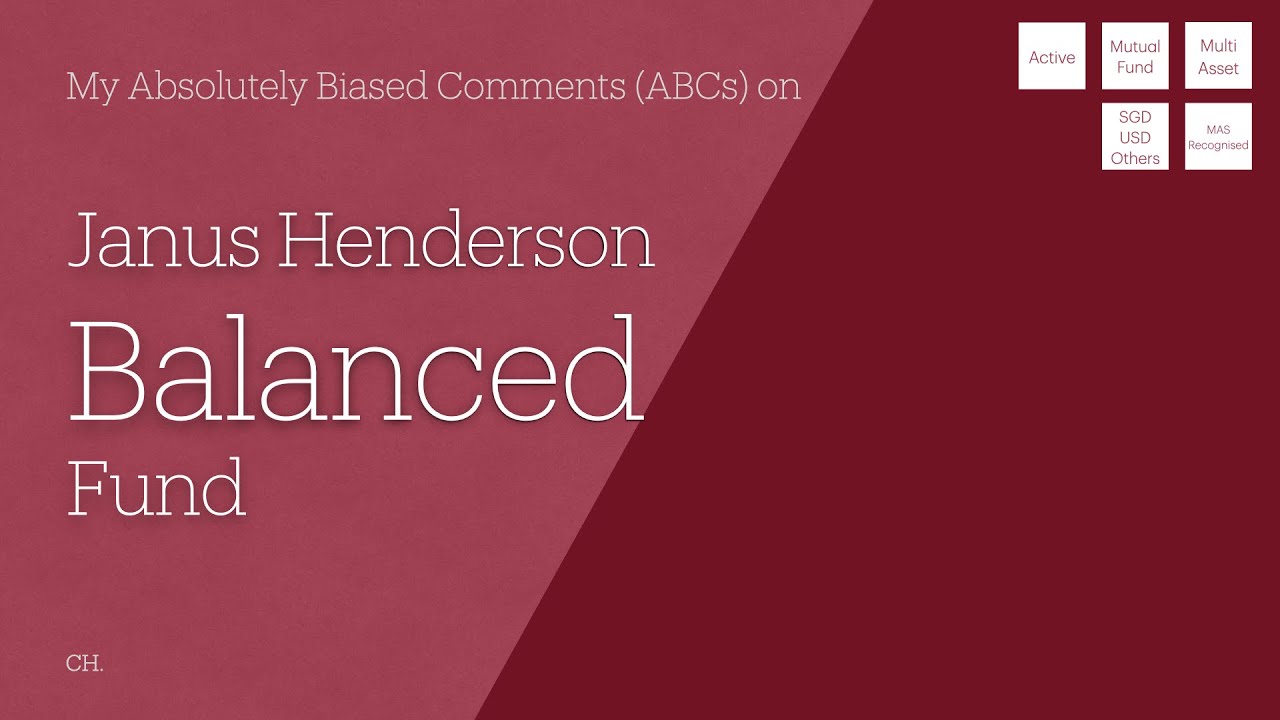 Janus Henderson Balanced Fund - My Absolutely Biased Comments (ABCs)