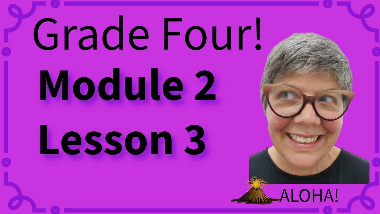 Grade 4, Module 2, Lesson 3 Eureka Math Squared - YouTube