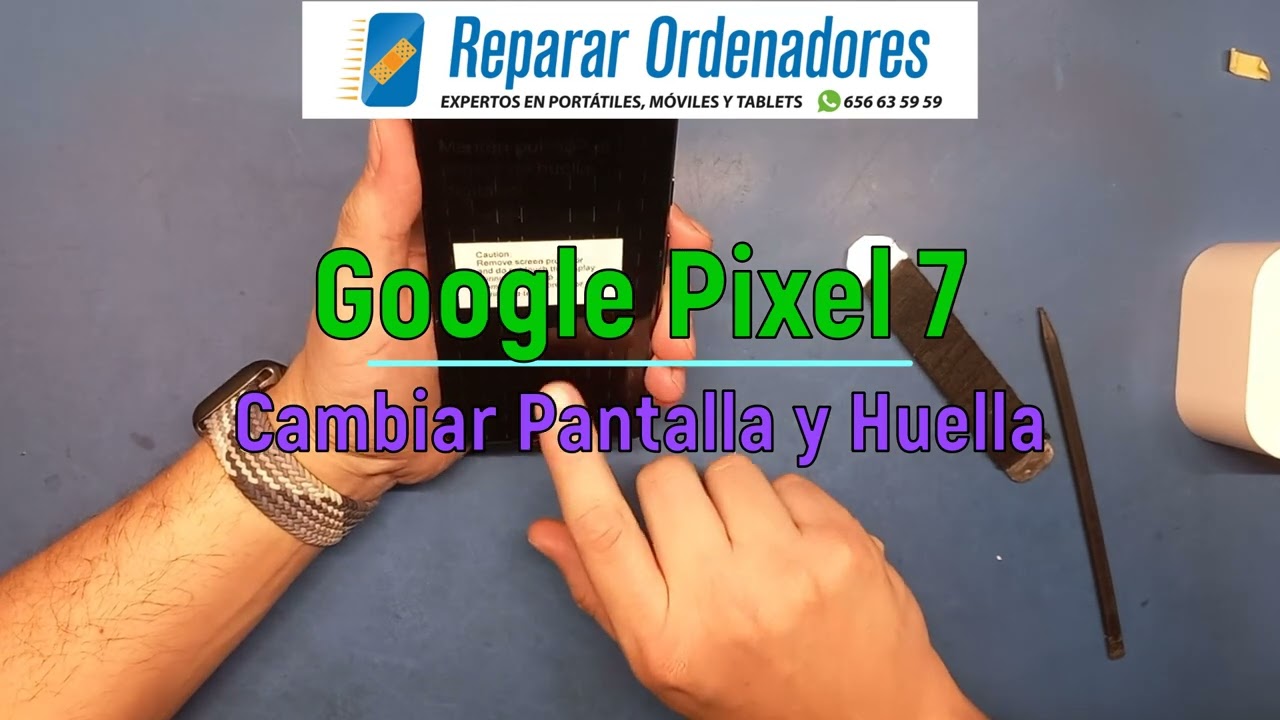 Cambiar Pantalla Google Pixel 7 y Configuración Huella en Reparar Ordenadores