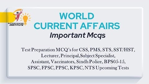 Current Affairs Mcqs|@SMIbyKiranB CSS FPSC PPSC SPSC Competitive exams Mcqs Test preparation
