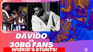 Wizkid & Davido Bromance: Why Is 30BG Angry With OBO? | SoundMan Vol 2: Wizkid’s IG Stunts