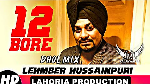 12 Bore | Dhol Mix | Dj Happy By Lahoria Production | Lehmber Hussainpuri |