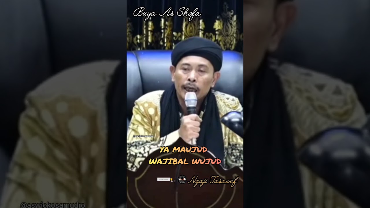 YA MAUJUD WAJIBAL WUJUD  #Buya As Shofa