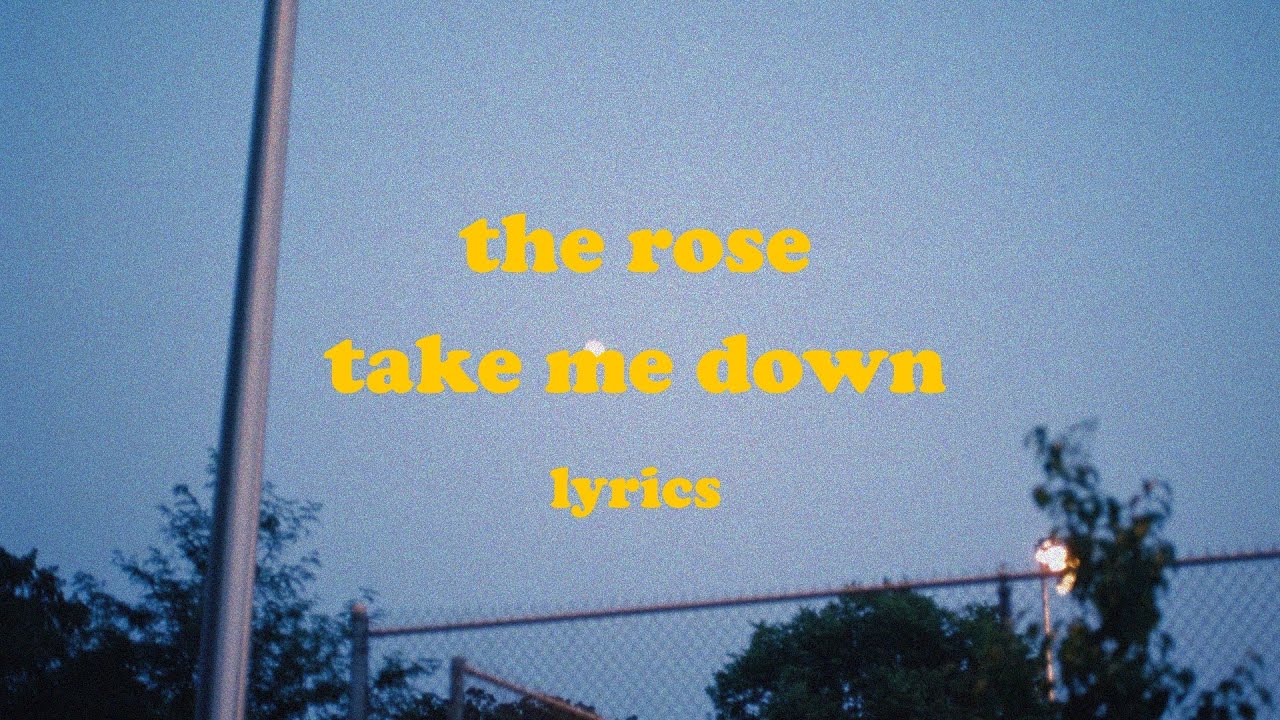 Take Me Down The Rose (Lyrics) YouTube