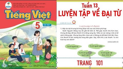 TIẾNG VIỆT LỚP 5 TẬP 1: LUYỆN TẬP VỀ ĐẠI TỪ SÁCH CÁNH DIỀU MỚI NHẤT