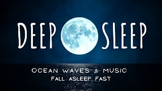 Deep Sleep Ocean Waves Sounds & Binaural Music to Help you fall Asleep