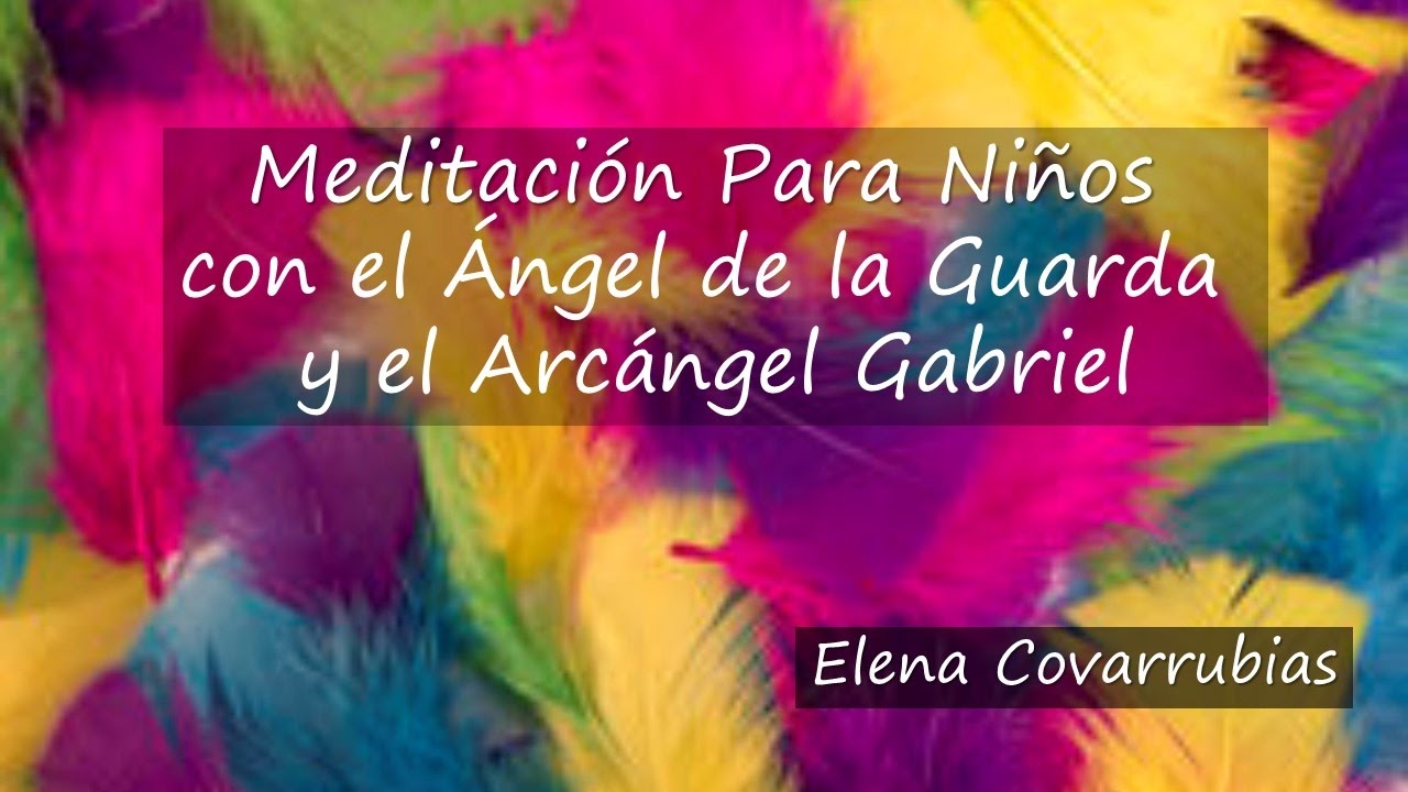 saludier Meditación para niños - Ángel De La Guarda y Arcángel Gabriel