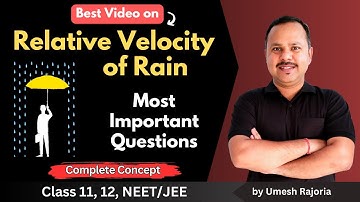 Relative velocity of Rain | Relative Velocity | Previous year Questions | 11 Physics  #cbse