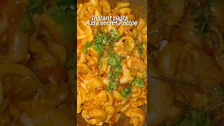 instant pasta #Azra secret Recipe #shortvideos #viralvideos #shortvideos