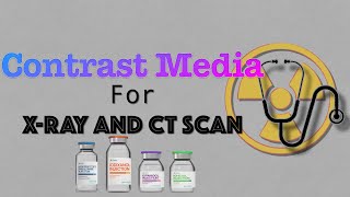 Contrast Media For X-RAY and CT Scan : A Brief Intro ! ☢️