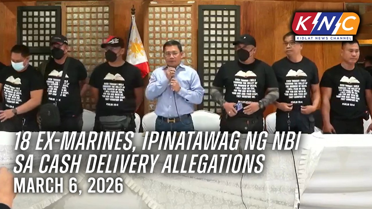 18 Ex-Marines Ipinatawag ng NBI sa Cash Delivery allegations | Kidlat News Channel (Mar 6 2026 2PM)