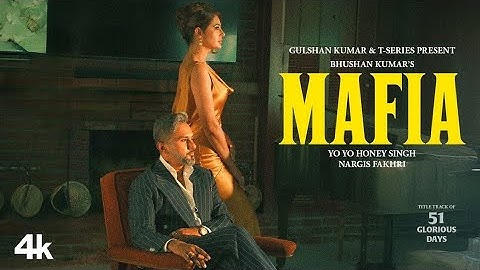 MAFIA (Official Music Video) | 51 GLORIOUS DAYS | @YoYoHoneySingh | Nargis Fakhri | Bhushan Kumar