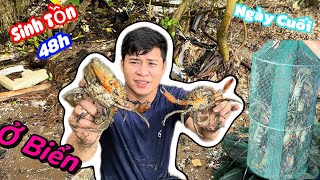 Sinh Tồn 48h Ở Biển Ku Đen Hốt Trọn Ổ Cua Biển Ba Khía Bữa Ăn Siêu Đạm | Ngày 2 | survival at sea